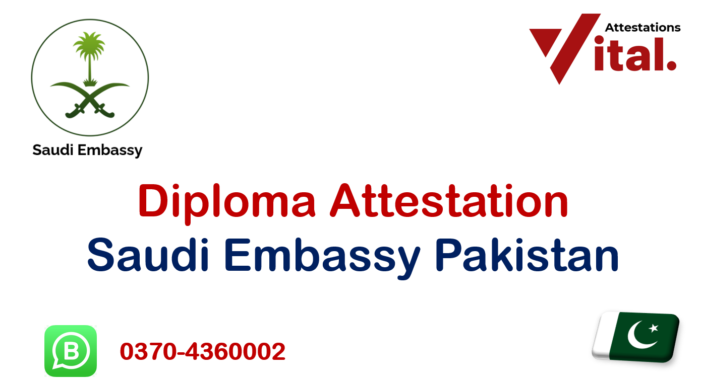 Diploma attestation from saudi embassy in Pakistan