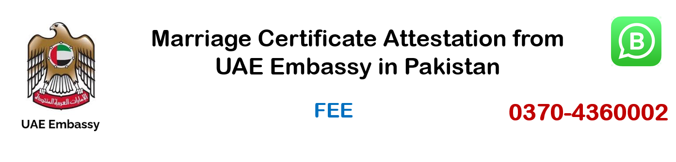 Marriage Certificate attestation from UAE Embassy in Pakistan fee