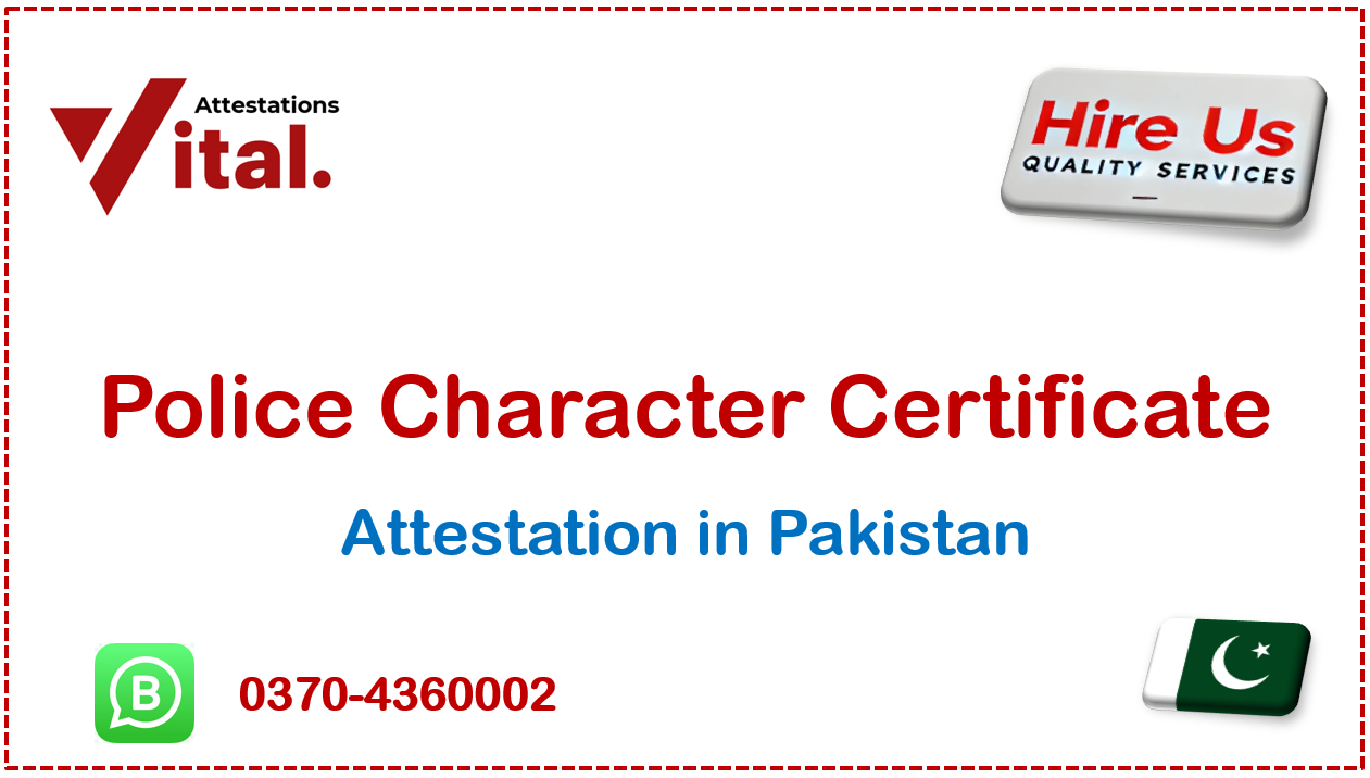 Police character certificate attestation in Pakistan